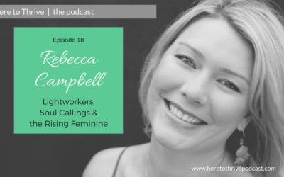 #18: Rebecca Campbell – Lightworkers, Soul Callings & the Rising Feminine