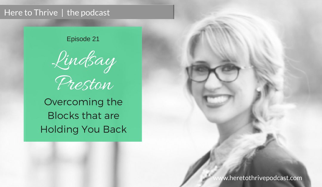 #21: Lindsay Preston on Overcoming the Blocks that are Holding You Back