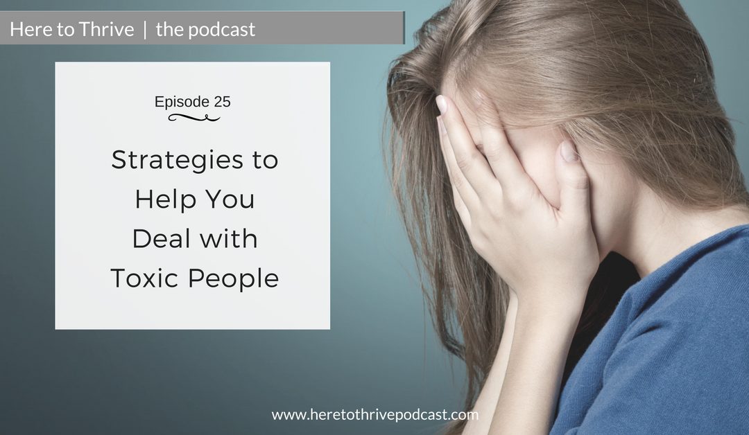 #25. Strategies to Help You Deal with Toxic People