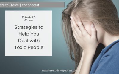 #25. Strategies to Help You Deal with Toxic People