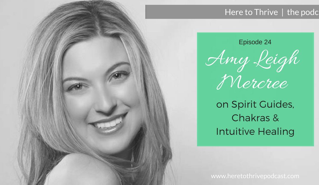 #24: Amy Leigh Mercree on Spirit Guides, Chakras & Intutive Healing