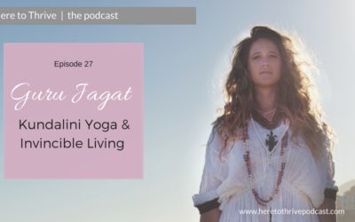 #27: Guru Jagat on Kundalini Yoga & Invincible Living