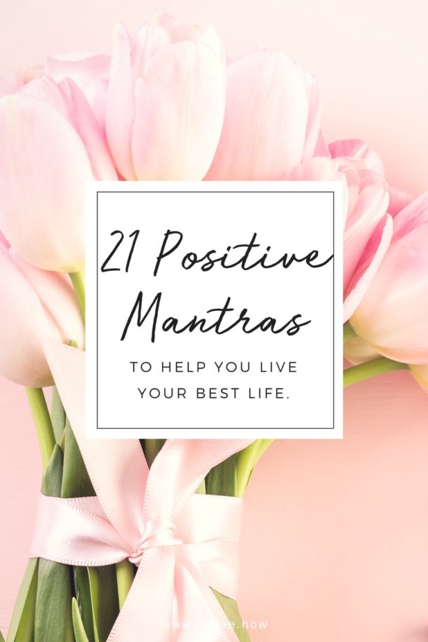 Positive Mantras To Help You Live Your Best Life Thrive How