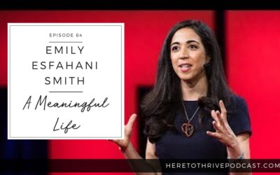 #64: Emily Esfahani Smith: A Meaningful Life