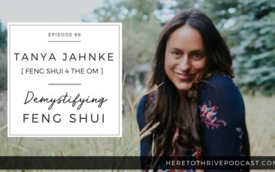 #66. Tanya Jahnke : Demystifying Feng Shui