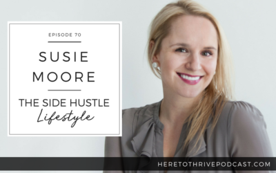 #70: Susie Moore – The Side Hustle Lifestyle