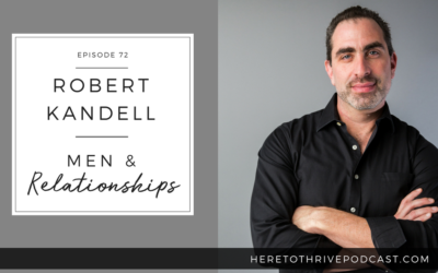 #75. Robert Kandell talking Men & Relationships