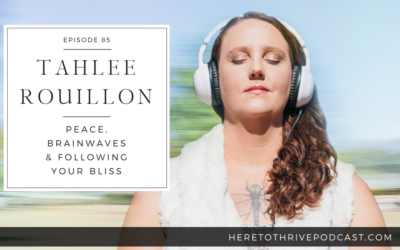 #85. Tahlee Rouillon of Sonesence: Peace, Brainwaves & Following Your Bliss