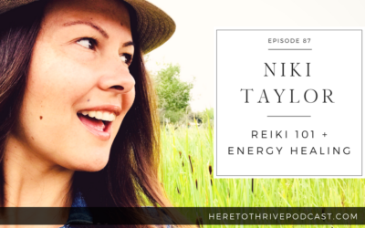 #87. Niki Taylor – Reiki 101 + Energy Healing