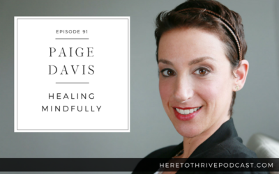 #91. Paige Davis: Healing Mindfully