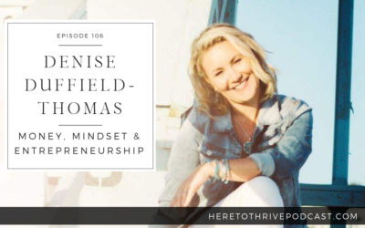 #106. Denise Duffield-Thomas on Money, Mindset & Entrepreneurship