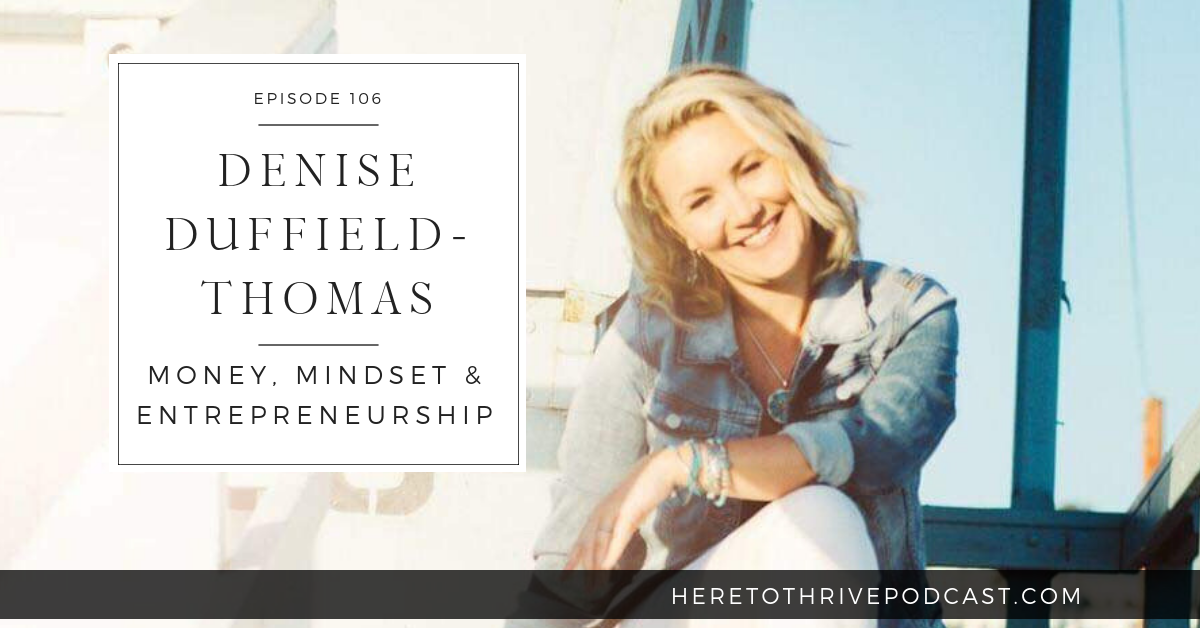 #106. Denise Duffield-Thomas on Money, Mindset & Entrepreneurship ...