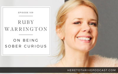 #109. Ruby Warrington on Being Sober Curious