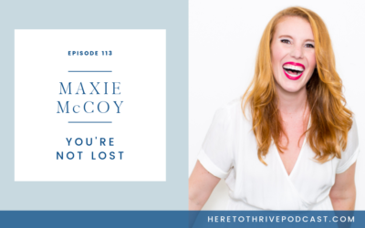 #113. Maxie McCoy: You’re Not Lost