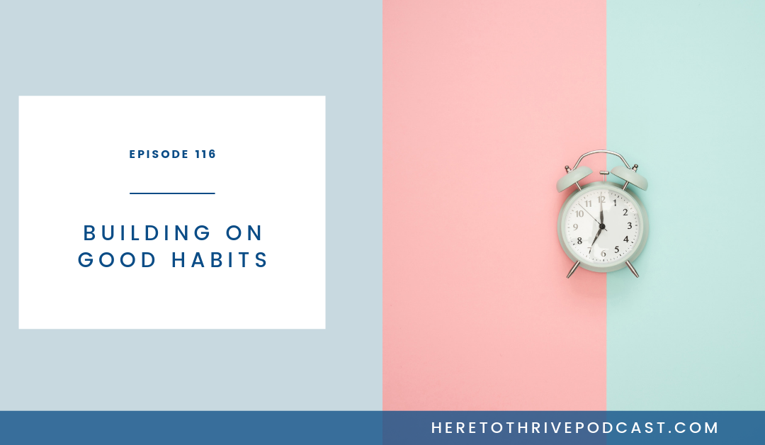 #116. Building on Good Habits