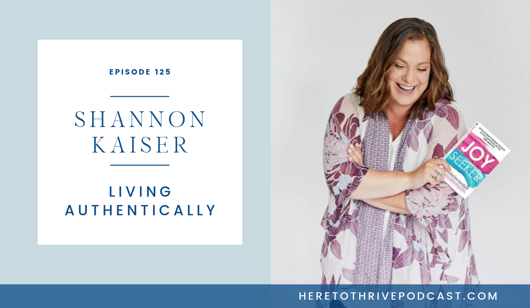 #125. Shannon Kaiser: Living Authentically
