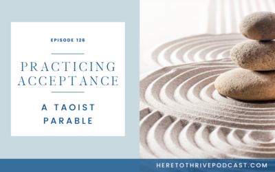 #126: Practicing Acceptance – A Taoist Parable