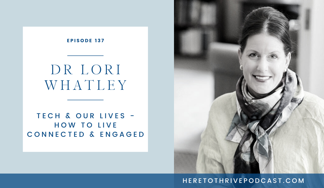 #137. Dr Lori Whatley: Tech & Our Lives