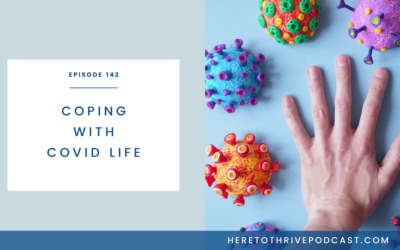 #142. Coping with Covid Life